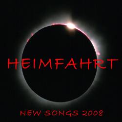 Heimfahrt : New Songs 2008